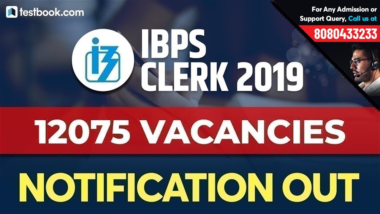 IBPS Clerk Notification 2019 | IBPS Clerk Vacancy 2019, Exam Pattern & Important Dates