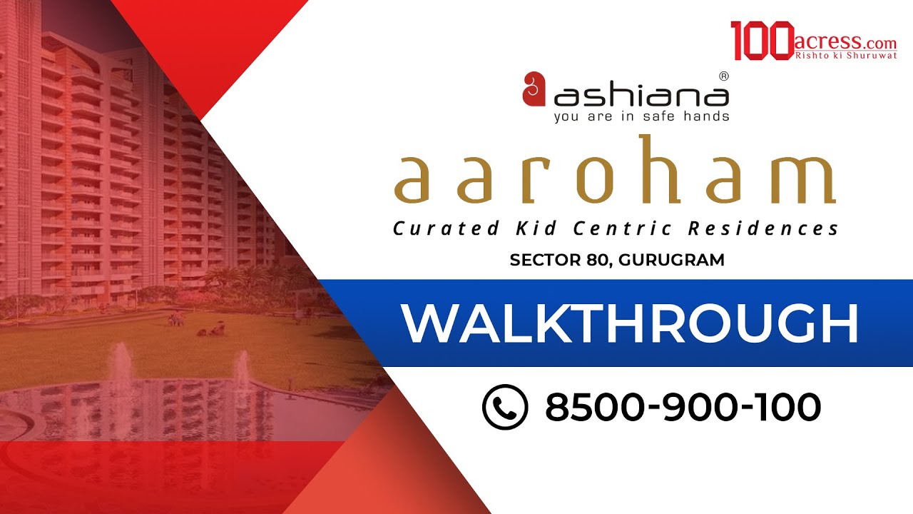 Ashiana Aaroham | Walkthrough | Curated Kid Centric Residences Sector 80 Gurgaon