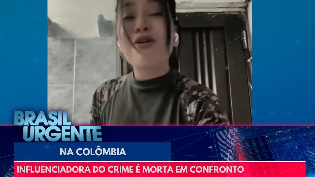 Influenciadora do crime é morta em confronto na Colômbia | Brasil Urgente