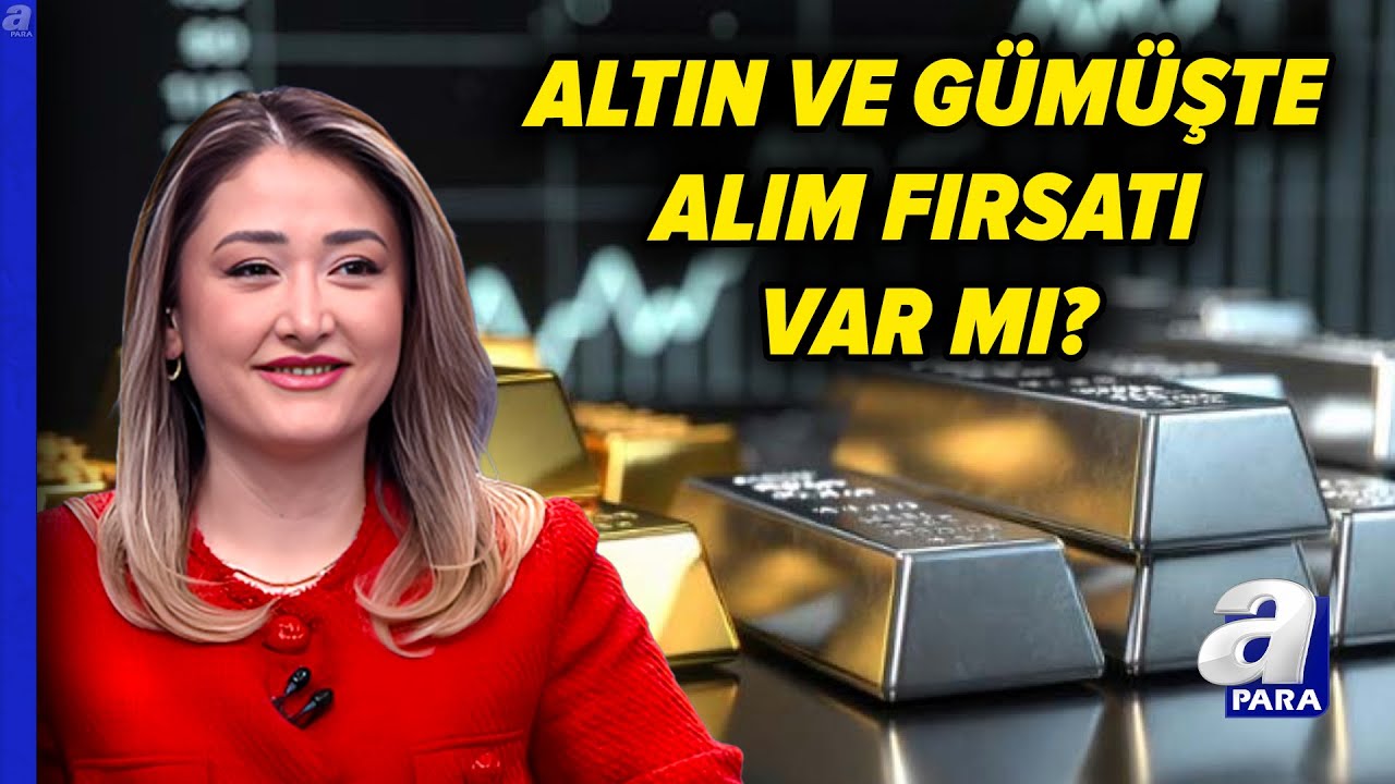Altın Ve Gümüşte Alım İçin Doğru Zaman Mı? Yatırımcı Ne Yapmalı? İrem Özbay Açıkladı I A Para