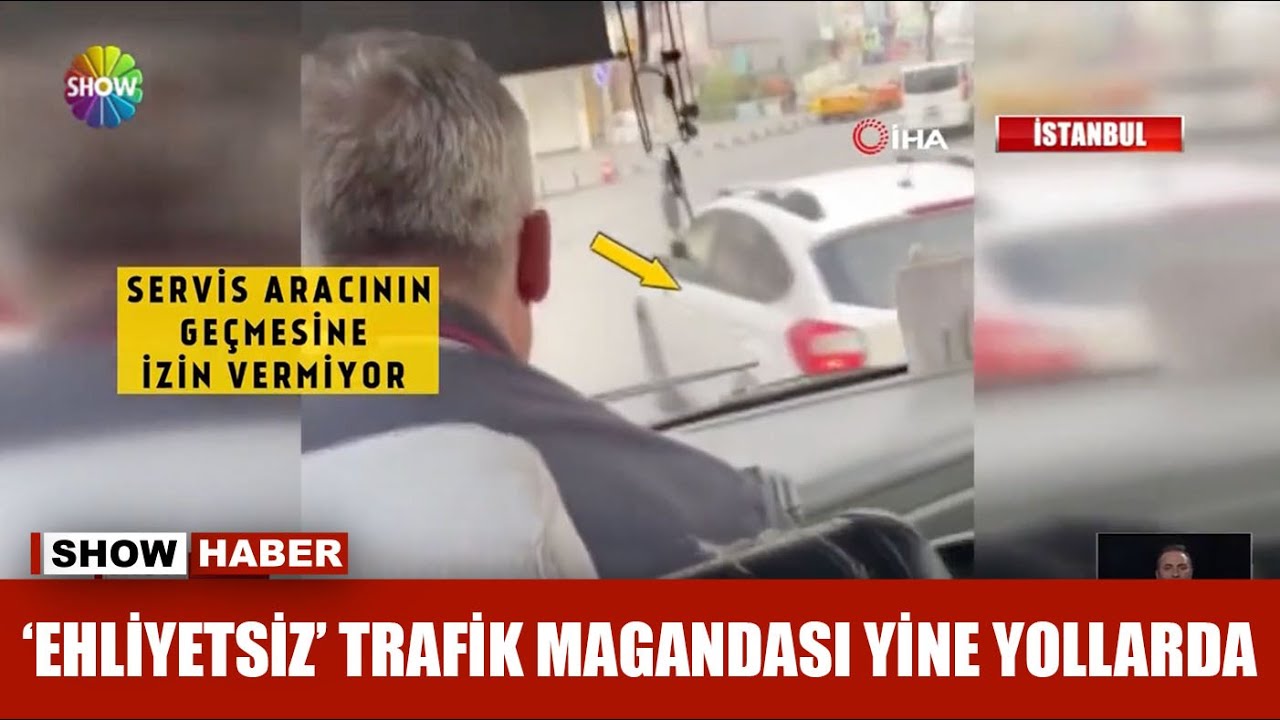 'Ehliyetsiz' trafik magandası yine yollarda
