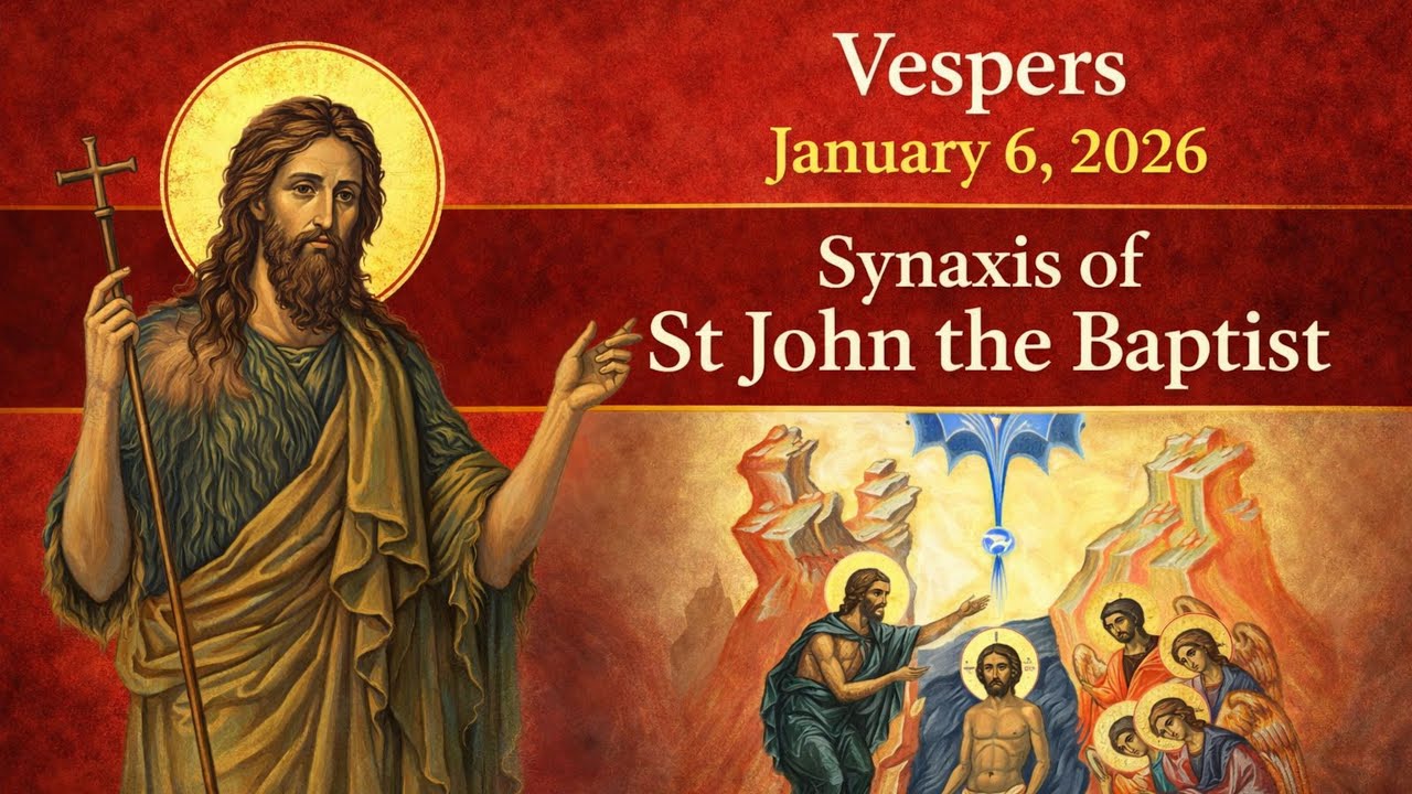 Vespers | Synaxis of St John the Baptist | St Panteleimon Orthodox Christian Outreach (Jan 6, 2026)