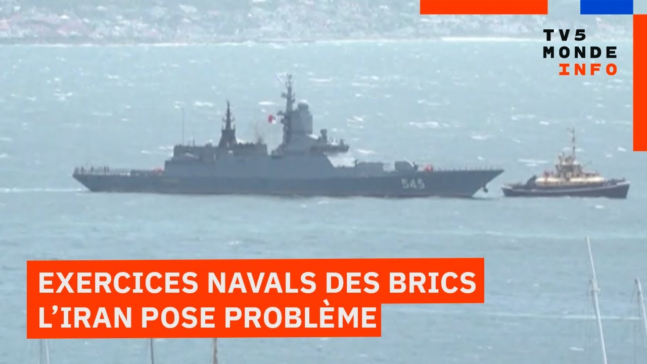 Exercices navals des BRICS en Afrique du Sud : la présence de l'Iran divise