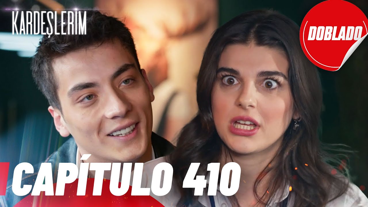 Todo por mi Familia | Kardeslerim - Cap&iacute;tulo 410 | Doblado