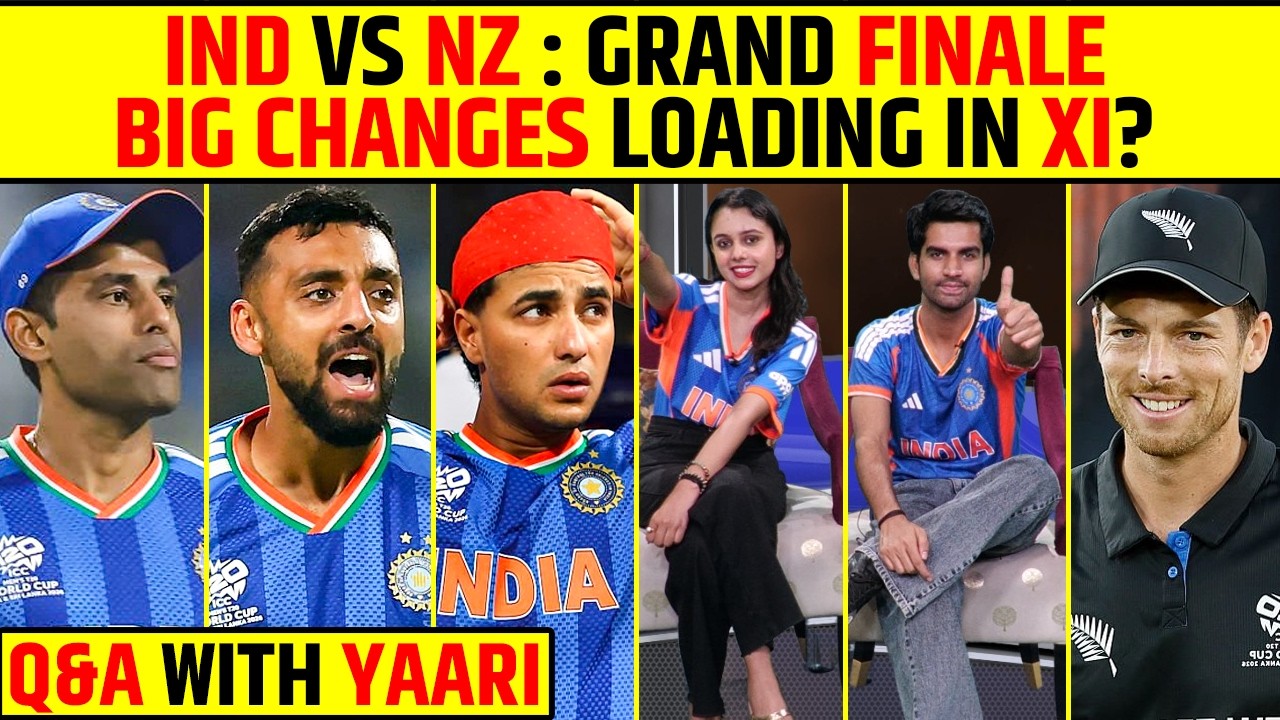 🔴Q&A WITH YAARI: INDIA VS NEW ZEALAND GRAND FINALE! BIG CHANGES IN XI?