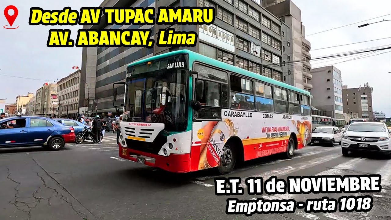 Desde la AV TUPAC AMARU SMP [Todo AV ALCAZAR] hasta la AV ABANCAY EN LIMA 🚍 EMPTONSA ruta 1018