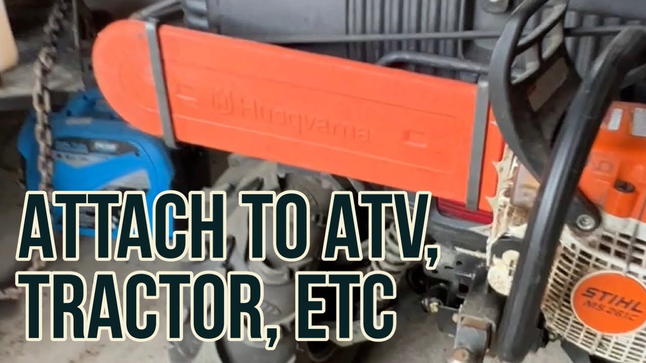 Mounting Chainsaw to ATV, Tractor, Excavator, etc. chainsaw scabbards