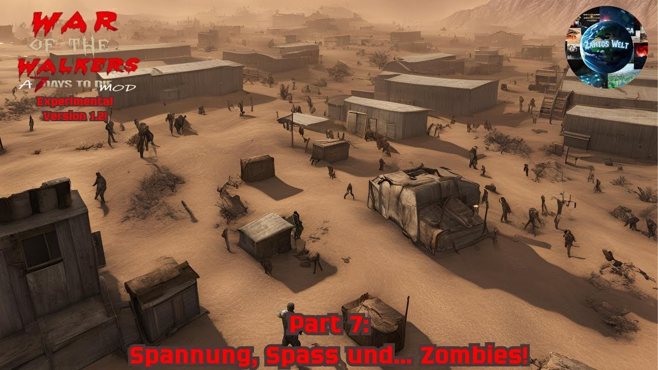 7 Days to Die + War of the Walkers V1.2! / Spannung, Spa&szlig; und... Zombies! 🧟&zwj;♂️🧨  / Part 7!