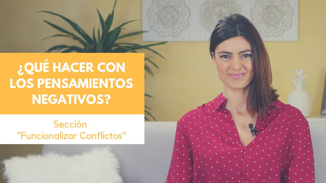 ¿Qué hacer con los Pensamientos Negativos?