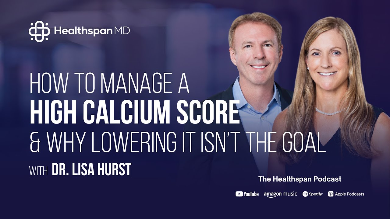 How to manage a high calcium score and why lowering it isn't the goal with Dr. Lisa Hurst