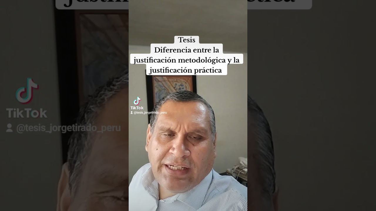 🇵🇪Tesis. Diferencia entre la justificación metodológica y la justificación práctica. Cel: 948195206.