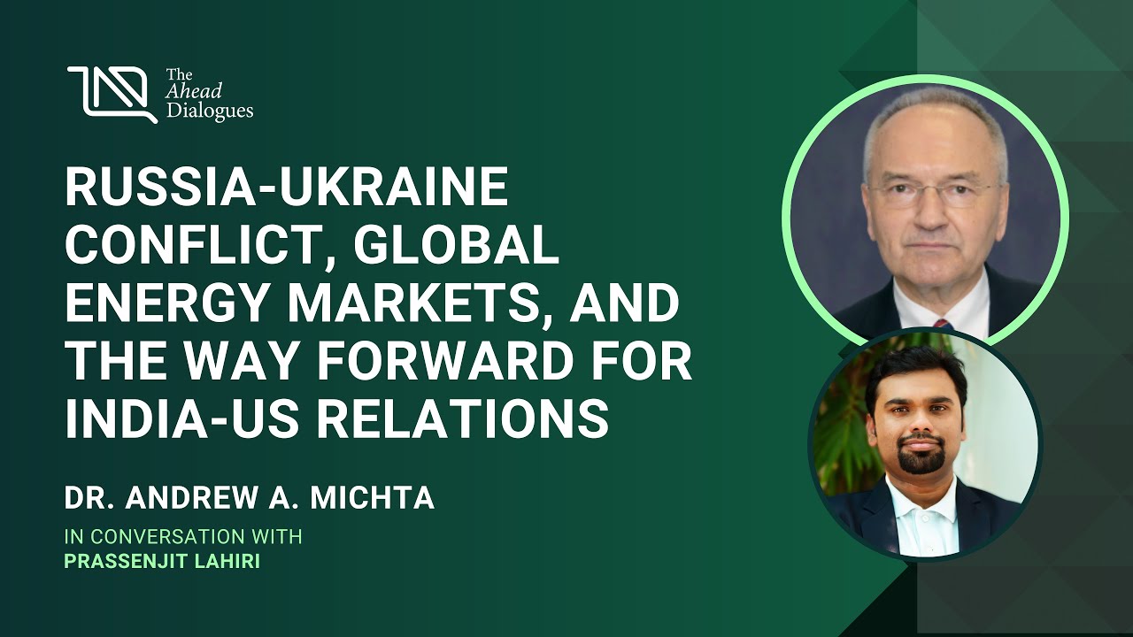 Russia-Ukraine Conflict, Energy Markets, and Way Forward for India-US Relations | Dr. Andrew Michta