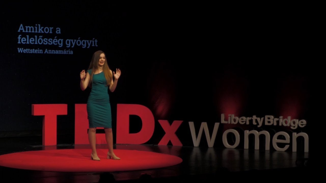 Amikor a felelősség gyógyít | Annamária Wettstein | TEDxLibertyBridgeWomen