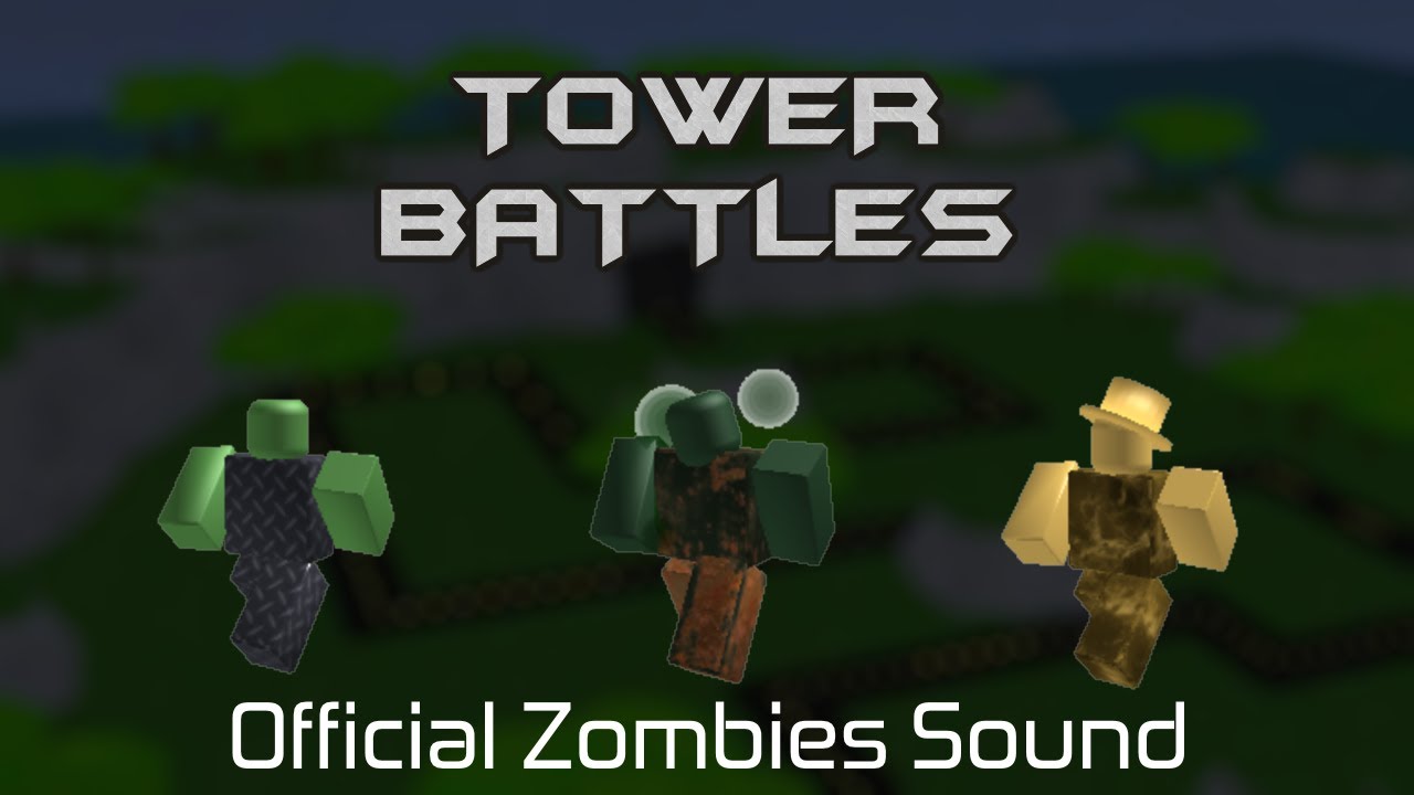 Tower Battles Official Zombies Sound