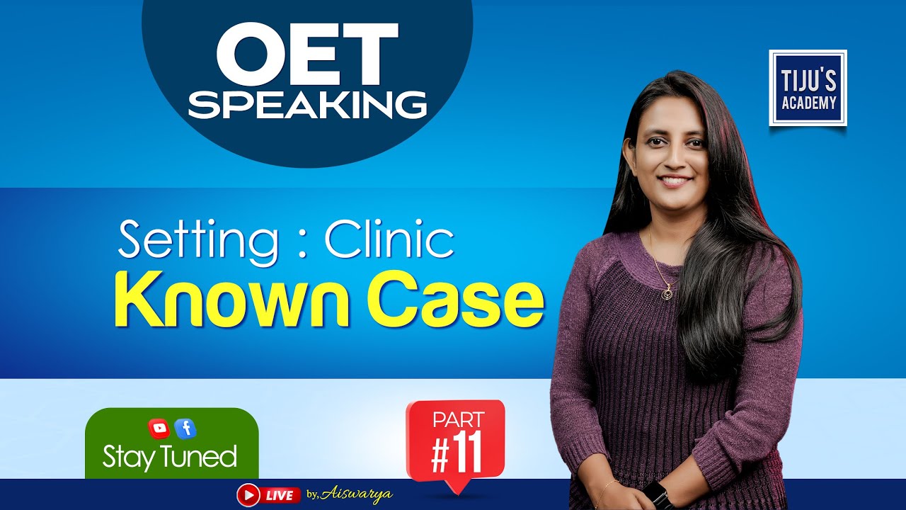 OET Speaking | Setting : Clinic | Topic : Known Case