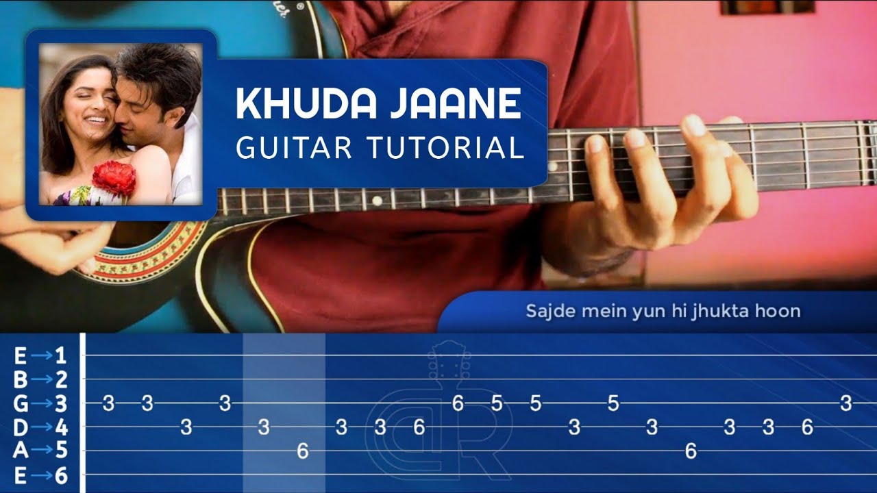 Khuda Jaane GUITAR LESSON/TABS | BACHNA AE HASEENO