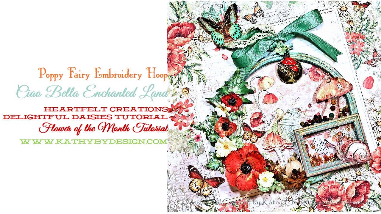 Poppy the Fairy Altered Embroidery Hoop with Heartfelt Creations Daisy Tutorial