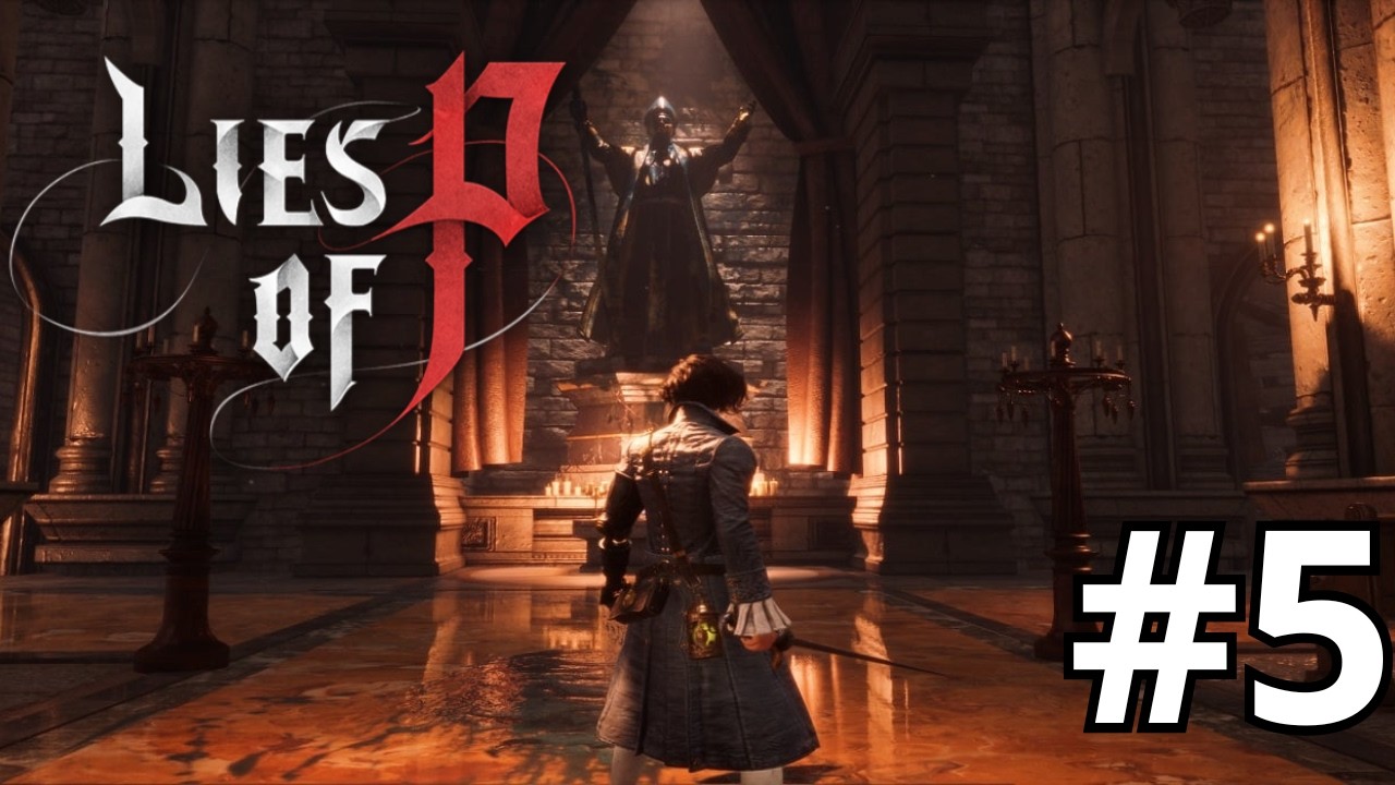 Lies of P #5 - A Capela da Catedral
