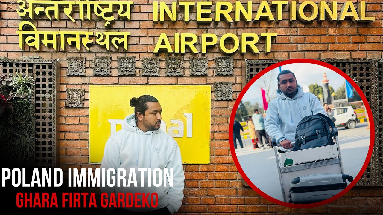 POLAND लागियो है | Dhanai poland Immigration le ghar farkaideko | Nepal To Poland