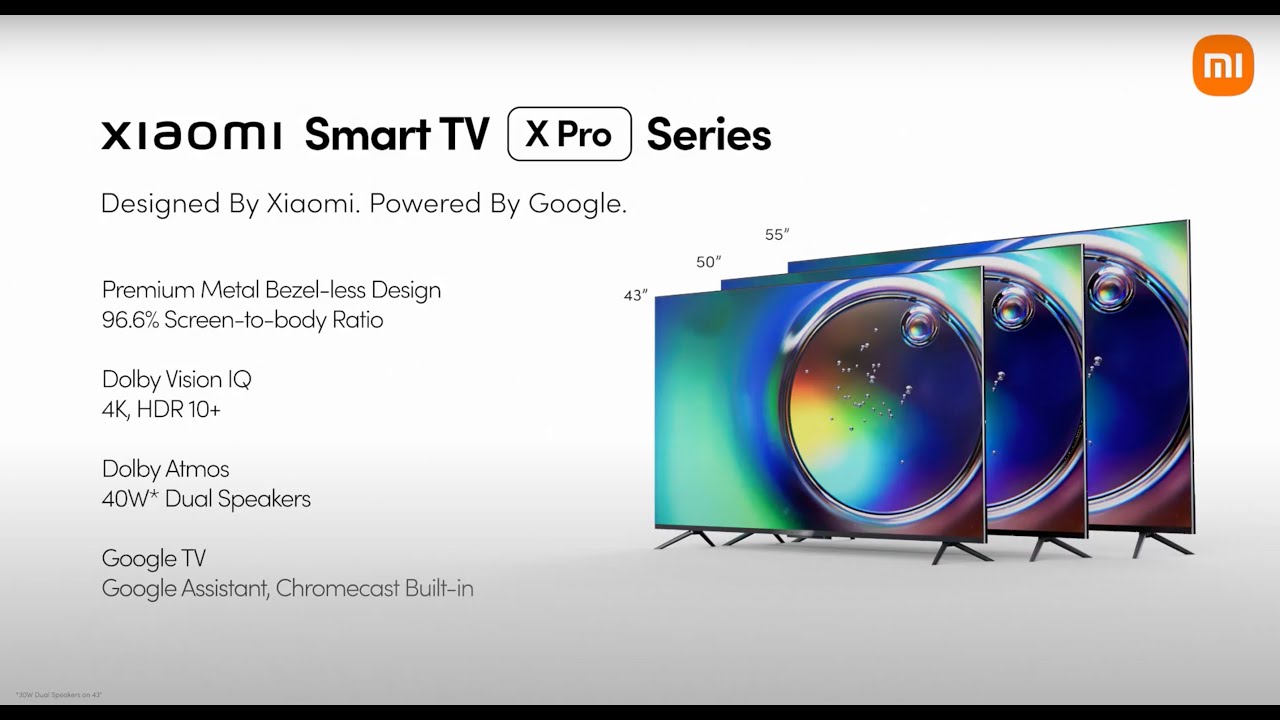 Xiaomi Smart TV X Pro Series Designed by Xiaomi | Powered by Google.