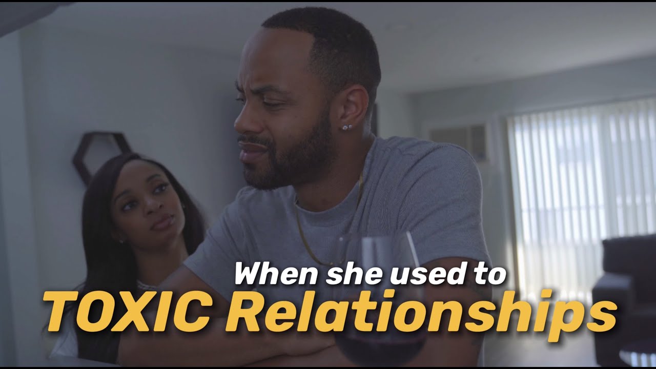 When she used to TOXIC relationships | DRAMEDY