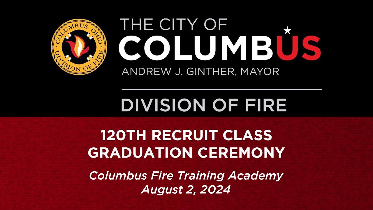 Columbus Division of Fire 120th Recruit Class Graduation.
