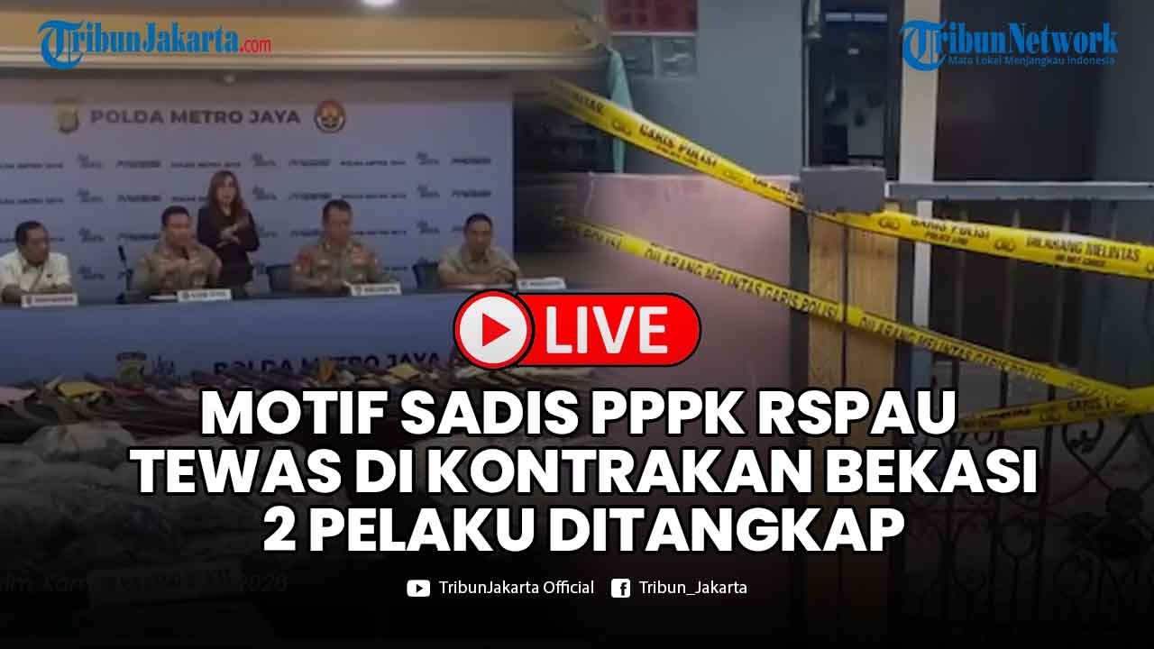 🔴LIVE: Motif Sadis Terungkap! PPPK RSPAU Tewas di Kontrakan Bekasi, 2 Pelaku Kini Ditangkap