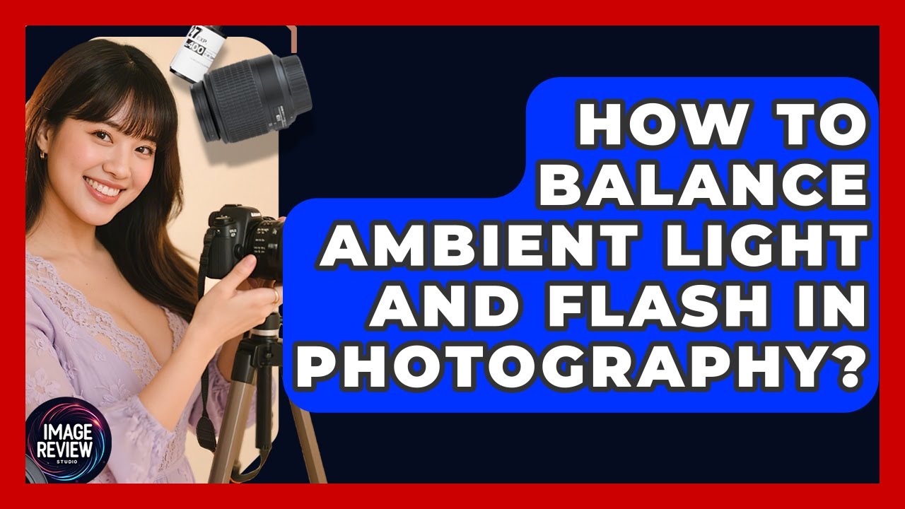 How To Balance Ambient Light And Flash In Photography? - Image Review Studio