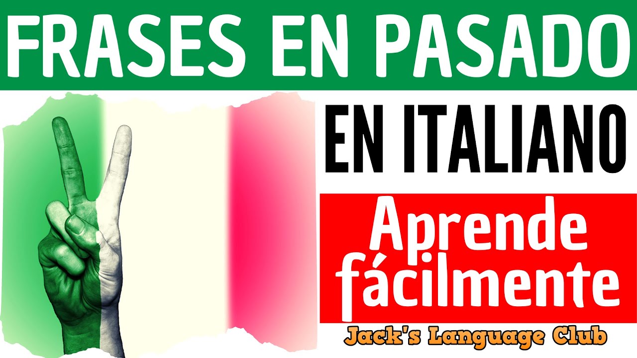 🔴 Frases en Italiano en tiempo pasado  🔴 Frases mas populares en Pasado 🔴 Aprender Italiano
