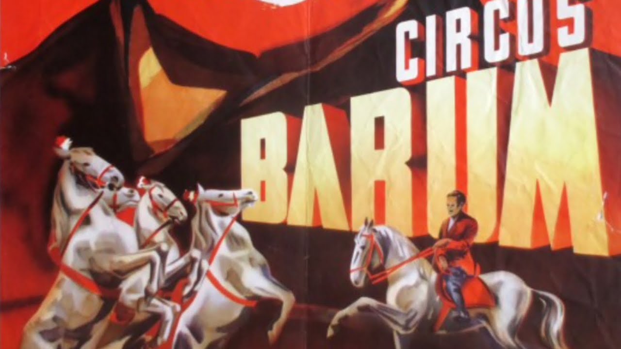 Barum: Der Zirkus Kommt - Der Zirkus Geht
