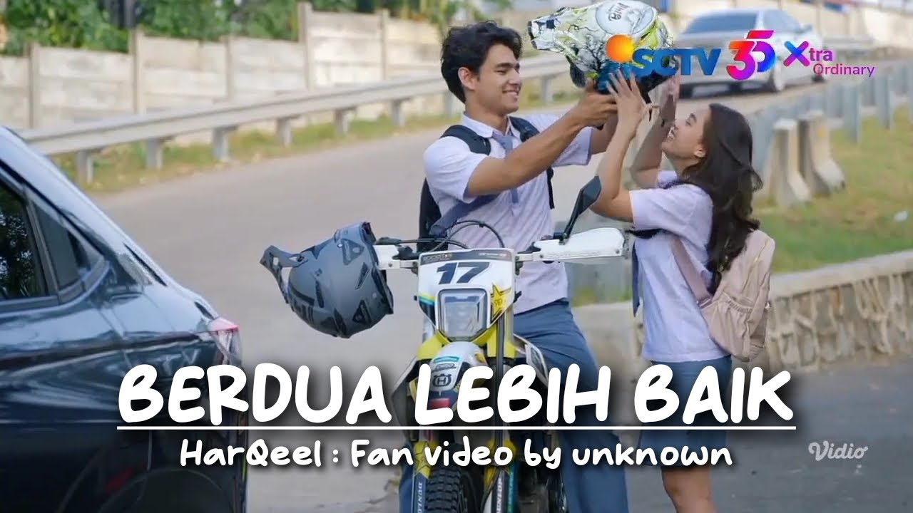 (FANVID) HARQEEL - BERDUA LEBIH BAIK