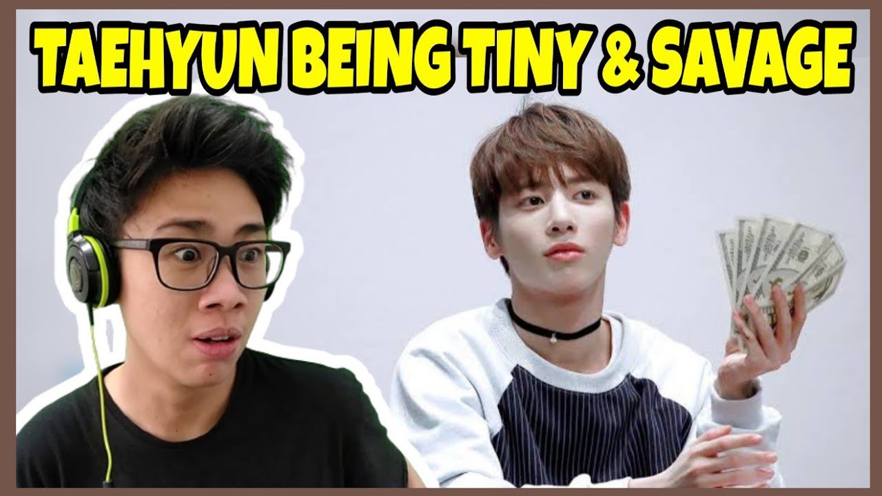 TXT Taehyun only speaks in tiny and savage reaction