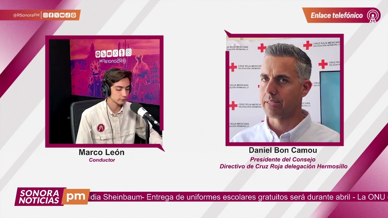 #SonoraNoticiasPM | Entrevista con Daniel Bon Camou, presidente del Consejo de Cruz Roja Hermosillo.