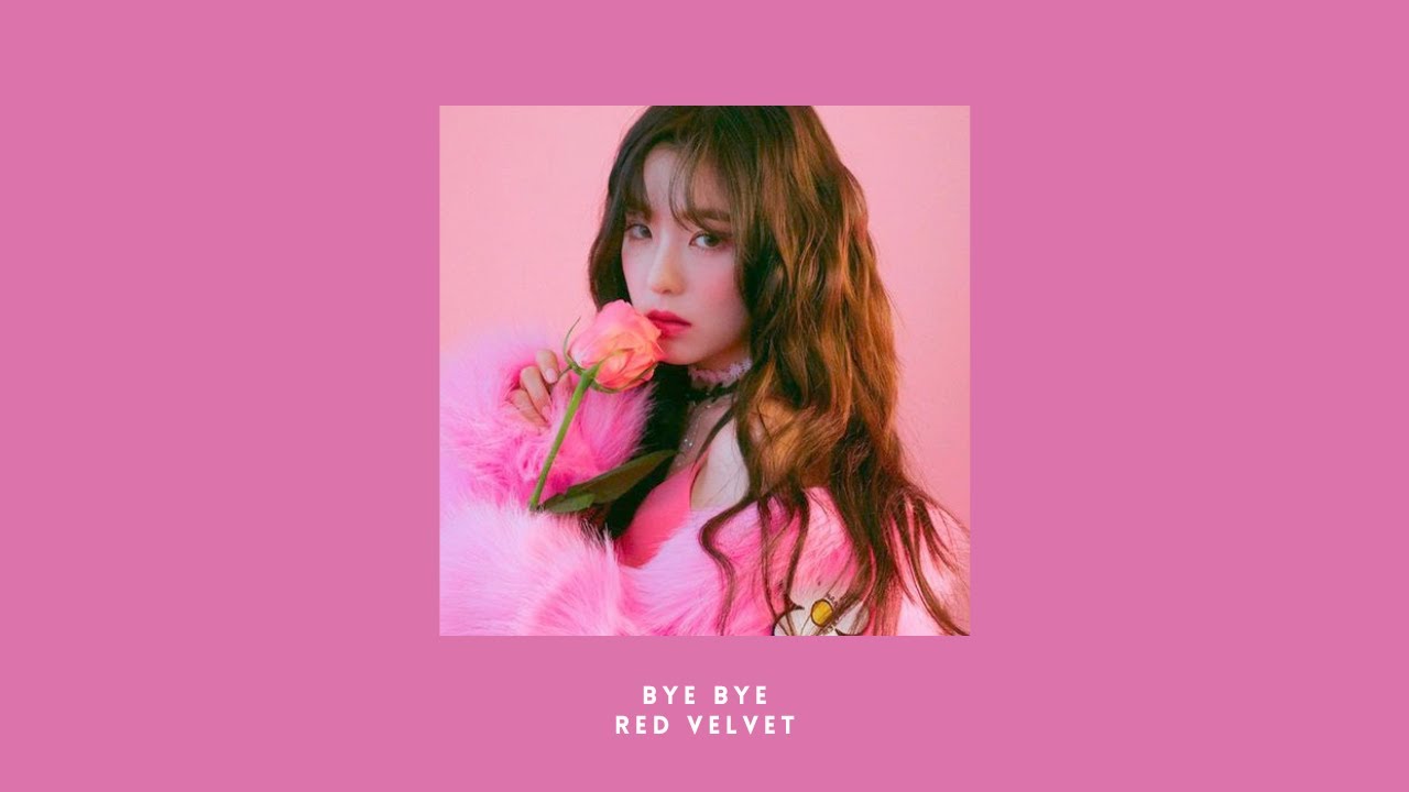 bye bye - red velvet (slowed n reverb)