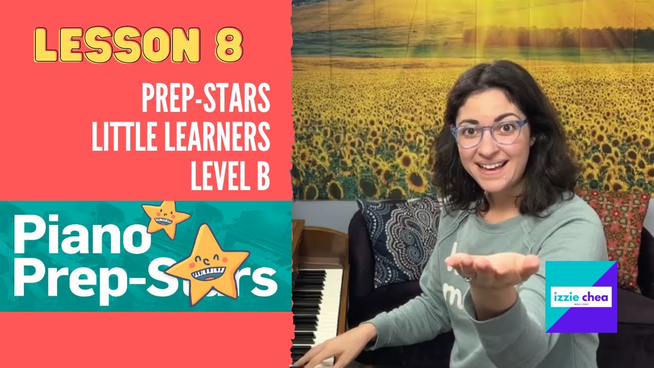 Lesson 8: Piano Prep-Stars Little Learners Level B What Can We Do? 💭
