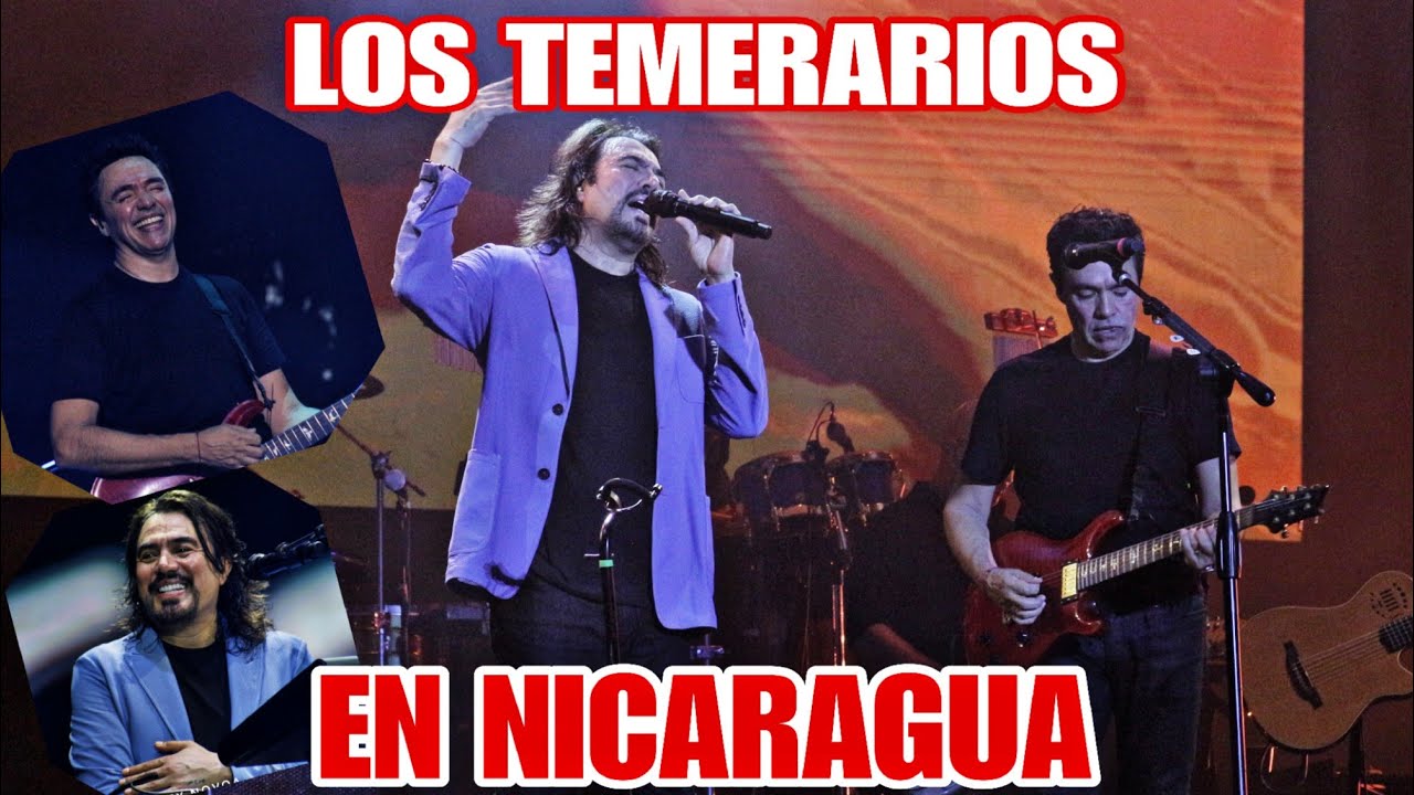 LOS TEMERARIOS EN NICARAGUA - CONCIERTO HASTA SIEMPRE TOUR 2024