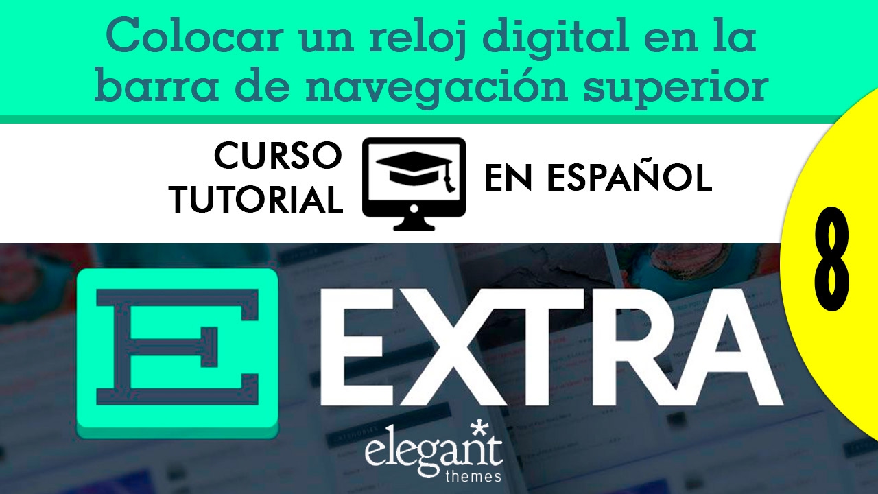Poner reloj en WordPress con el tema Extra de Elegant Themes. Reloj digital en blog o sitio web