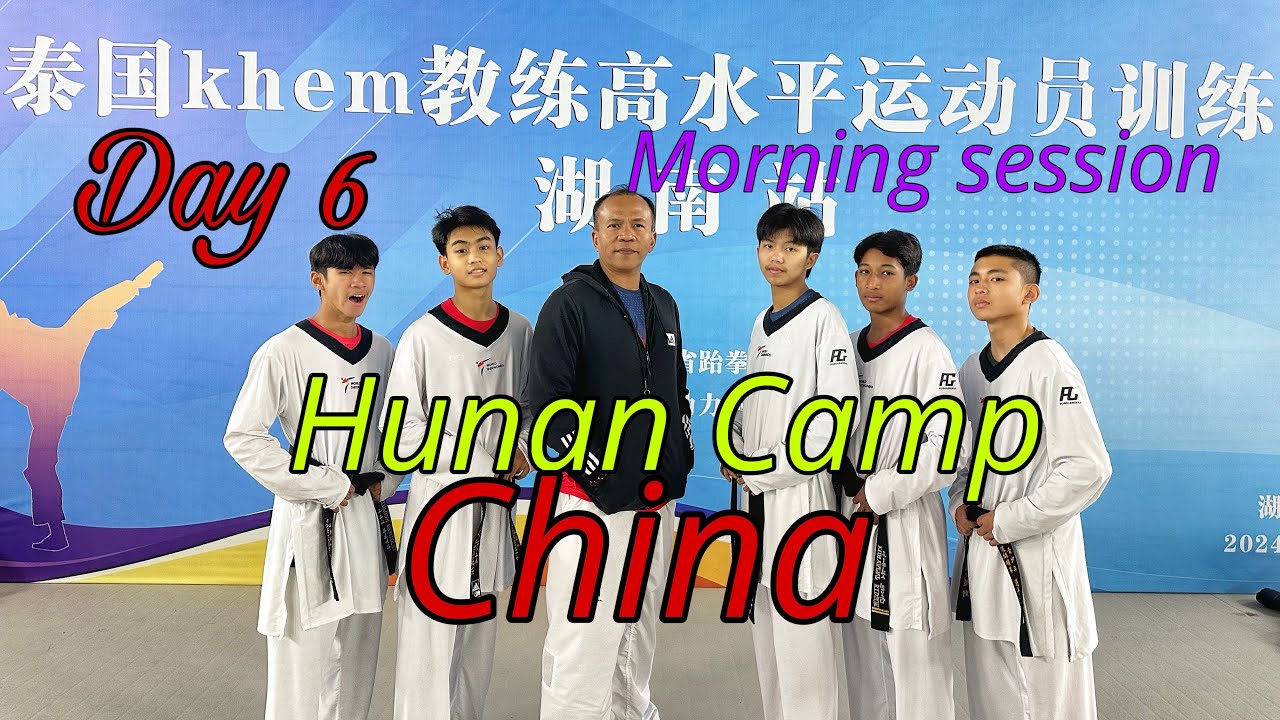 Day 6 Morning Session,Hunan Camp,China 31/1/2024 #taweesilp_taekwondo_thailand