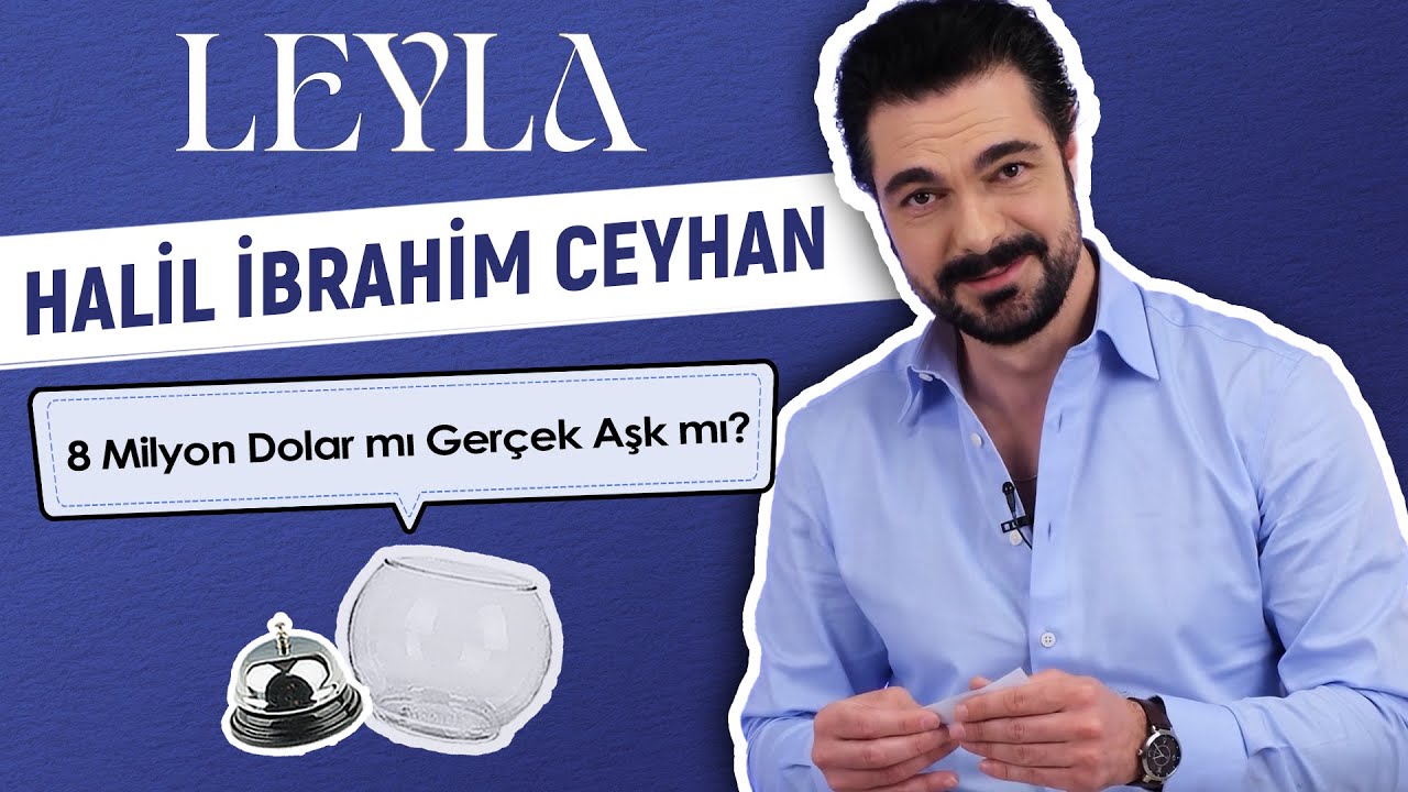 Halil İbrahim Ceyhan Sosyal Medyadan Gelen Soruları Cevapladı! Leyla Dizi Seti En’leri