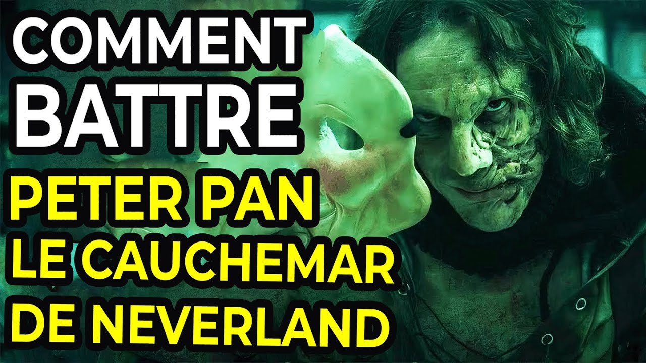 Comment Battre LE PETER PAN MALÉFIQUE Dans Peter Pan: Le Cauchemar De Neverland