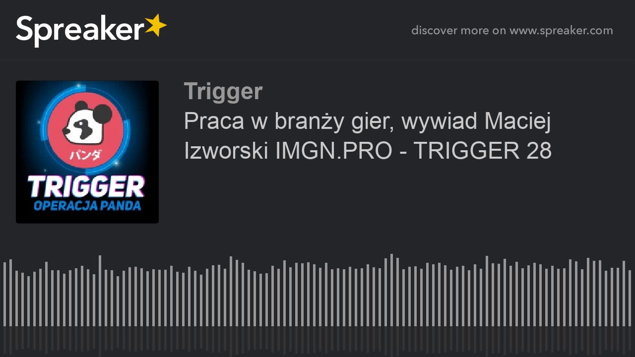 Praca w branży gier, wywiad Maciej Izworski IMGN.PRO - TRIGGER 28
