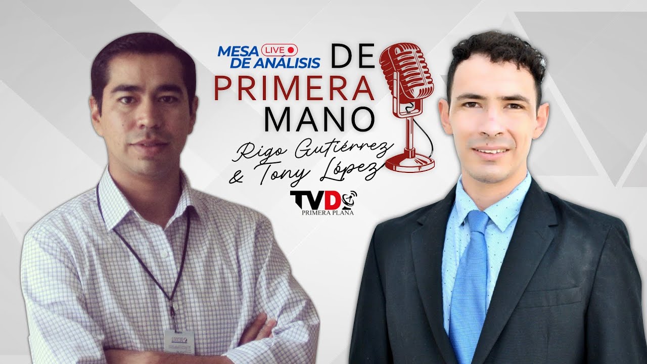 Mesa de análisis “De Primera Mano” con Tony López y Rigo Gutiérrez 16/Enero/2026