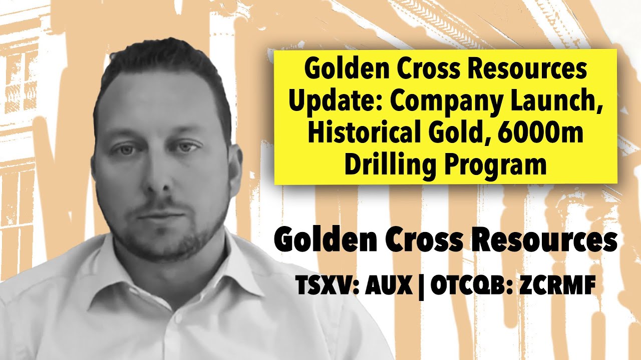 Golden Cross Resources -- Company Launch, Historical Gold, 6000m Drilling Program - CEO Matthew Roma