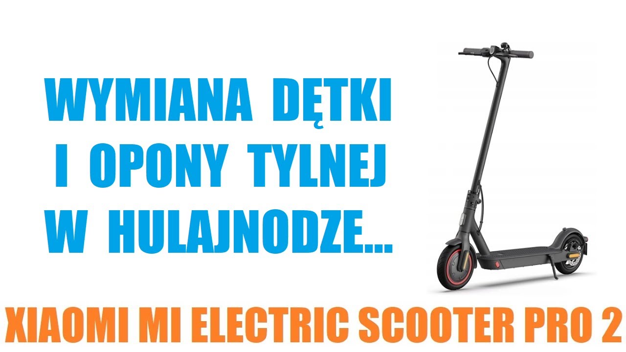#Wymiana #dętki tylnej w hulajnodze #Xiaomi Mi Electric Scooter Pro 2 #M365 #Pro2 opona dętka tył