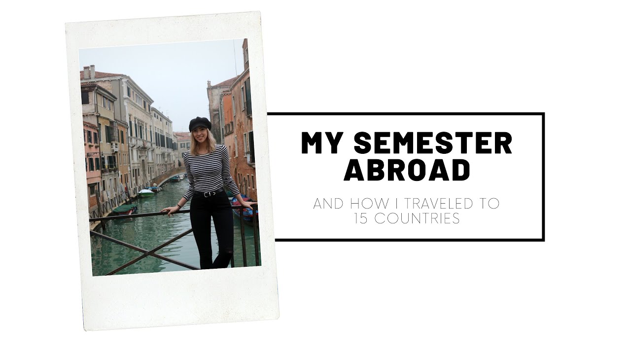 My Semester Abroad | How I Was Able to Travel to 15 Countries