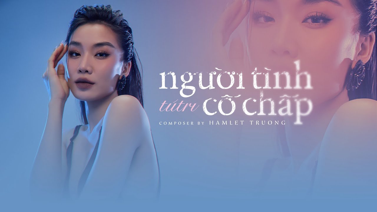 NGƯỜI TÌNH CỐ CHẤP (HAMLET TRƯƠNG) | TÚ TRI