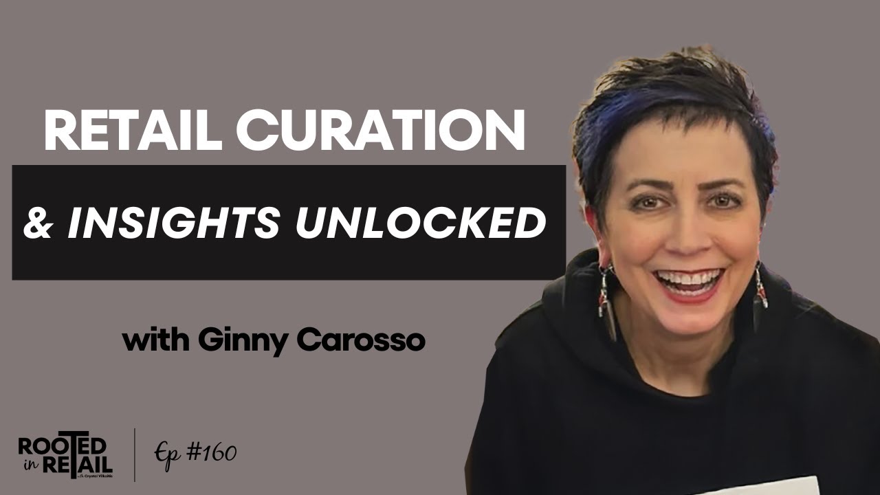 Mastering Retail Curation & Customer Insights with Ginny Carosso
