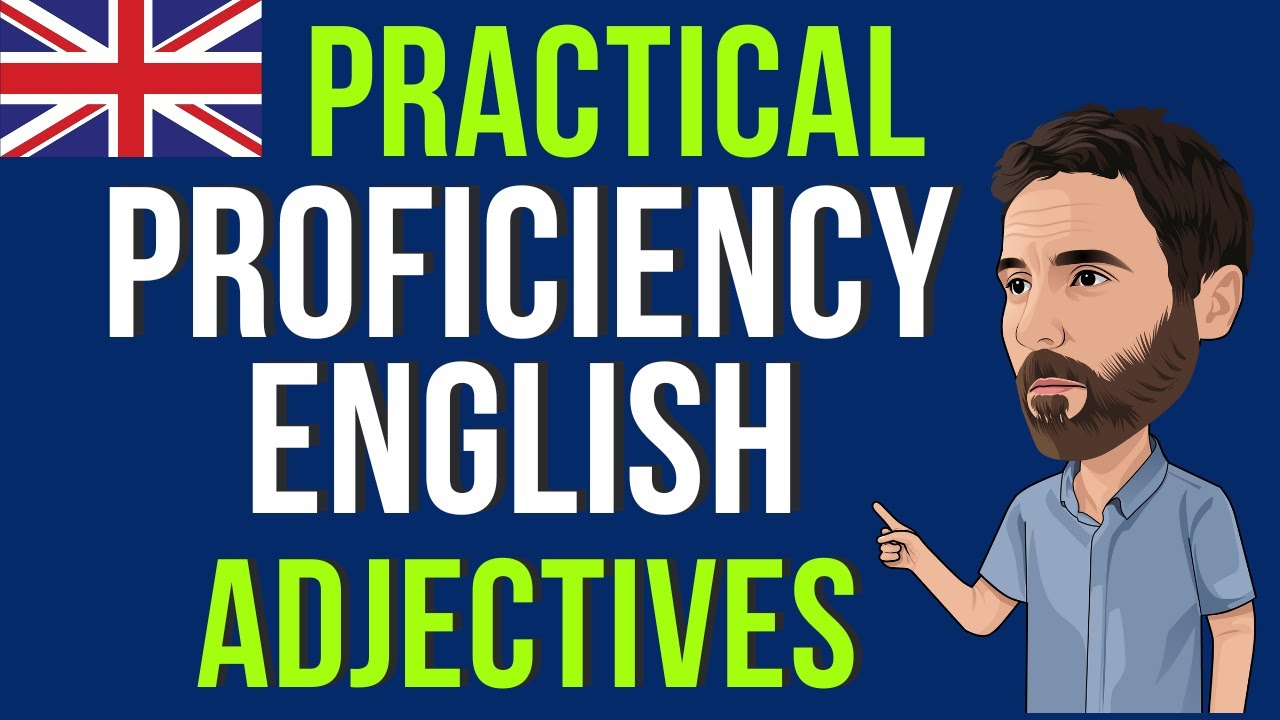 Practical Proficiency English adjectives (C1-C2 British English)