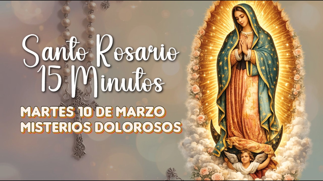 Rosario en 15 minutos | Martes 10 de marzo | Misterios Dolorosos ✝️