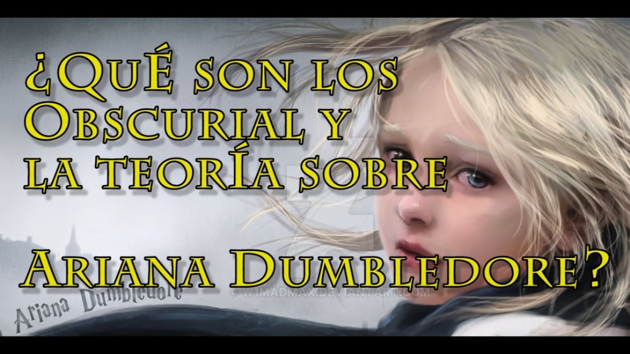 ¿Qué son los Obscurial y la teoría sobre Ariana Dumbledore? (Fantastic Beasts) (Harry Potter)